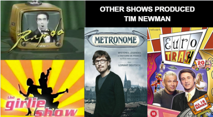Other Shows produced by Tim Newman