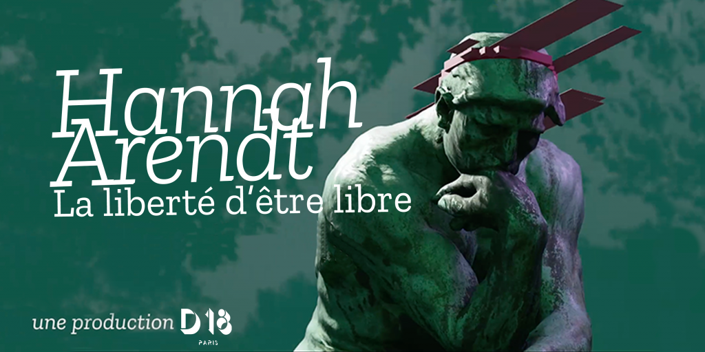 Hannah Arendt - La liberté d’être libre